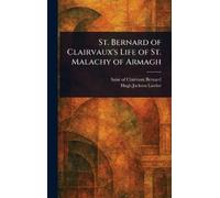 Of Clairvaux Saint Bernar St. Bernard of Clairvaux's Life of (Copertina rigida)