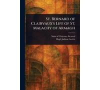 Of Clairvaux Saint Bernard H St. Bernard of Clairvaux's Life of St. (Tascabile)