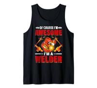of Course I'm Awesome I'm A Welder Funny Welders Welding Canotta