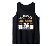 of Course I'm Awesome I'm an English Teacher Funny Birthday Canotta