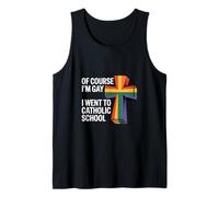 of Course I'm Gay I Went To Catholic School - Canotta