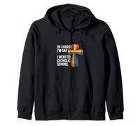 of Course I'm Gay I Went To Catholic School - Felpa con Cappuccio