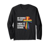of Course I'm Gay I Went To Catholic School - Maglia a Manica