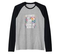 of Course I'm Gay I Went To Catholic School - Maglia con Maniche Raglan