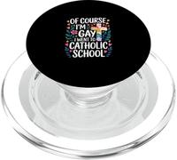 Of Course I'm Gay I Went To Catholic School - PopSockets PopGrip per MagSafe