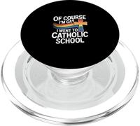 Of Course I'm Gay I Went To Catholic School --- PopSockets PopGrip per MagSafe