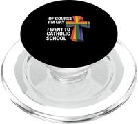 Of Course I'm Gay I Went To Catholic School - PopSockets PopGrip per MagSafe