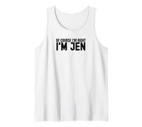 of Course I'm Right Funny Jen Regali Personalizzati con Nome Canotta