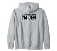of Course I'm Right Funny Jen Regali Personalizzati con Nome Felpa con Cappuccio