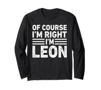 OF COURSE I'M RIGHT I'M LEON Shirt Funny Gifts Christmas Maglia a Manica