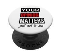 Of Course Your Opinion Matters Just Not to Me I Don't Care PopSockets PopGrip Adesivo