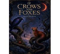 Of Crows and Foxes: The world does not end in fire. It ends in silence. So we keep talking.