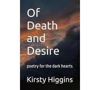 Of Death and Desire: poetry for the dark hearts