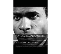 Of Devils and Angels: Essays on Colonialism