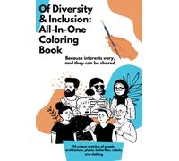 Of Diversity and Inclusion: All in One Coloring Book: Perfect Gift Idea for Children, Teenagers, and Adults with 54 Unique Images