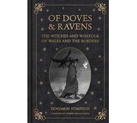Of Doves and Ravens: The Witches and Wisefolk of Wales and the Borders
