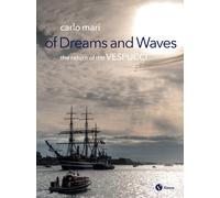 Of dreams and waves. The return of the Vespucci - Mari Carlo