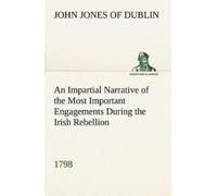 Of Dublin John An Impartial Narrative of the Most Important Engagem (Tascabile)