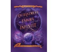 Of Enchantment, Enigma, and the Infinite (Copertina rigida)