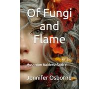Of Fungi and Flame