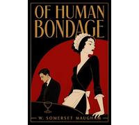 Of Human Bondage: Classic Illustrated Book by W. Somerset Maugham