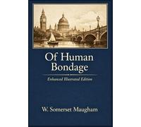 Of Human Bondage: Enhanced Illustrated Edition