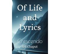 Of Life and Lyrics: Crescendo