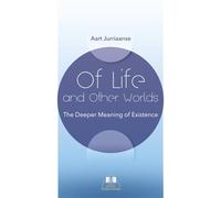 Of Life and Other Worlds: The Deeper Meaning of Existence