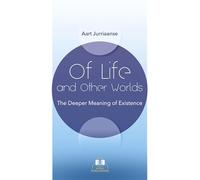 Of Life and Other Worlds: The Deeper Meaning of Existence