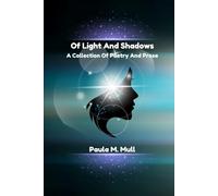 Of Light And Shadows: A Collection Of Poetry And Prose