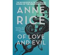 Anne Rice Of Love and Evil (Tascabile) Songs of the Seraphim Series