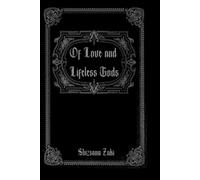 Of Love and Lifeless Gods: "After all, not everyone gets a happy ending..."