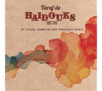 Of Lovers, Gamblers And Parachute Skirts - Taraf De Haidouks (Audio cd)