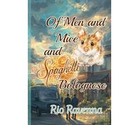 Of Men and Mice and Spaghetti Bolognese