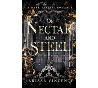 Of Nectar and Steel: A Dark Fantasy Romance