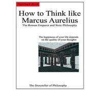 Of Philosophy The Storyteller How to Think like Marcus Aurelius. (Tascabile)