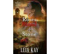 Of Roses, Blood & Stone: Shadow of the South Series (Book #3)
