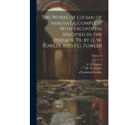 Of Samosata Luc The Works of Lucian of Samosata, Complete Wit (Copertina rigida)