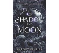 Of Shadow and Moon: A Dark Why Choose Romantasy