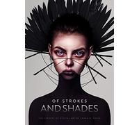 Of Strokes and Shades: The Secrets of Digital Art by Laura H. Rubin