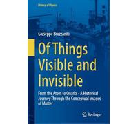 Of Things Visible and Invisible: From the Atom to Quarks - A Historical Journey Through the Conceptual Images of Matter