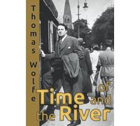 Of Time and the River: A Legend of Man's Hunger in his Youth