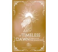 Of Timeless Dawn: Through the Shadows