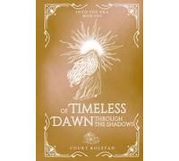 Of Timeless Dawn: Through the Shadows