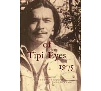 of Tipi Eyes, 1975: a story of Annie Mae & John Graham