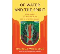 Malidoma Some Of Water and the Spirit (Tascabile)