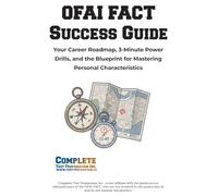OFAI FACT Success Guide: Your Career Roadmap, 3-Minute Power Drills, and the Blueprint for Mastering Personal Characteristics