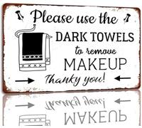 OFCFGF Targa vintage in latta con scritta in lingua inglese "Please Use The Dark Towels to Remove Makeup Sign for Home Living Room Decor Gift Coffee Shop Funny Garage Man Cave Wall Decor 20,3 x 30,5