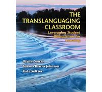 Ofelia García Kate Seltzer Susana Ibarra Jo The Translanguaging Clas (Tascabile)