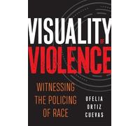 Ofelia Ortiz Cuevas Visuality of Violence (Tascabile)